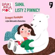 Audiobooki dla dzieci i młodzieży - Sama. Listy z piwnicy. Bajki mają moc Grzegorz Kasdepke - miniaturka - grafika 1