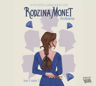 Królewna. Rodzina Monet. Tom 2. Cześć 2 - Audiobooki dla dzieci i młodzieży - miniaturka - grafika 1