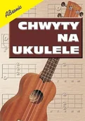 Książki o muzyce - Książka Chwyty na ukulele A6/Absonic - miniaturka - grafika 1