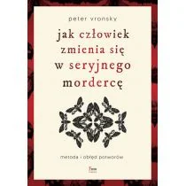 Jak człowiek zmienia się w seryjnego mordercę - Kryminały - miniaturka - grafika 1