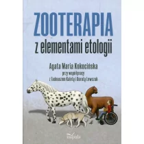 Zooterapia z elementami etologii - Kokocińska Agata Maria, Kaleta Tadeusz, Lewczuk Dorota - Rośliny i zwierzęta - miniaturka - grafika 1