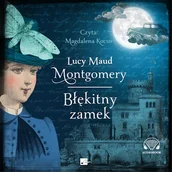 Audiobooki - literatura piękna - Błękitny zamek Lucy Maud Montgomery - miniaturka - grafika 1