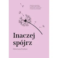 Poezja - Inaczej spójrz - Edyta Luiza Przybysz - książka - miniaturka - grafika 1
