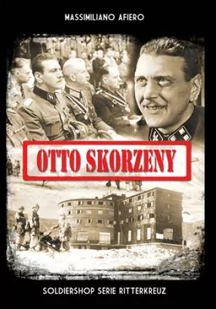 Soldiershop Otto Skorzeny - Afiero Massimiliano - Obcojęzyczne książki historyczne - miniaturka - grafika 1