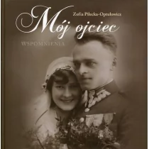Mój ojciec - Pilecka-Optułowicz Zofia - Książki o muzyce - miniaturka - grafika 1