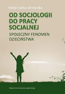 Psychologia - Od socjologii do pracy socjalnej - Katarzyna Ornacka - miniaturka - grafika 1