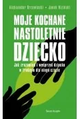 Poradniki dla rodziców - Moje kochane nastoletnie dziecko - miniaturka - grafika 1