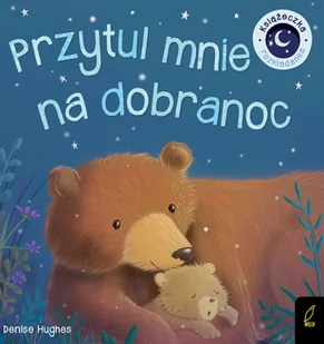 Książka rozkładanka Przytul mnie na dobranoc Praca zbiorowa - Książki edukacyjne - miniaturka - grafika 1