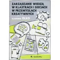 Historia Polski - Olko Sławomir Zarządzanie wiedzą w klastrach i sieciach w przemysłach kreatywnych - miniaturka - grafika 1