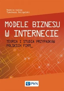 Wydawnictwo Naukowe PWN Modele biznesu w Internecie - Wydawnictwo Naukowe PWN - Podręczniki dla szkół wyższych - miniaturka - grafika 1