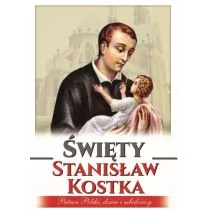ŚWIĘTY STANISŁAW KOSTKA PATRON POLSKI DZIECI I MŁODZIEŻY ANNA PATEREK - Biografie i autobiografie - miniaturka - grafika 1