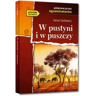 Greg W pustyni i w puszczy. Lektury z omówieniem, szkoła podstawowa - Henryk Sienkiewicz - Lektury gimnazjum - miniaturka - grafika 6