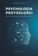 Pedagogika i dydaktyka - Psychologia przyszłości: Wnioski ze współczesnych badań nad świadomością - miniaturka - grafika 1