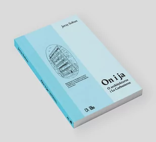 Centrum Architektury On i ja. O architekturze i Le Corbusierze Jerzy Sołtan - Książki o architekturze - miniaturka - grafika 1