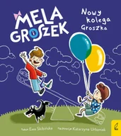 Powieści i opowiadania - Mela i Groszek. Nowy kolega Groszka - miniaturka - grafika 1