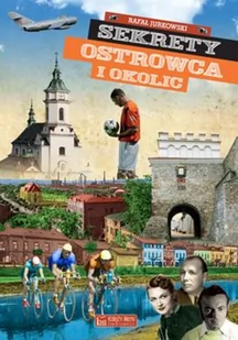 Sekrety Ostrowca I Okolic Rafał Jurkowski - Przewodniki - miniaturka - grafika 2
