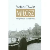 Filologia i językoznawstwo - Miłosz. Interpretacje i świadectwa - Stefan Chwin - miniaturka - grafika 1