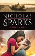 Powieści - Albatros Nicholas Sparks Spójrz na mnie - miniaturka - grafika 1