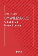 Kulturoznawstwo i antropologia - Difin Cywilizacje w aspekcie filozofii prawa Alfred Skorpuka - miniaturka - grafika 1