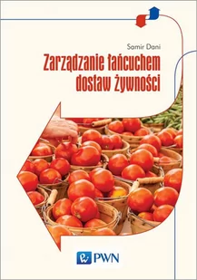Wydawnictwo Naukowe PWN Zarządzanie łańcuchem dostaw żywności - Dani Samir - Zarządzanie - miniaturka - grafika 2