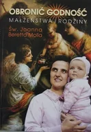 Religia i religioznawstwo - Obronić godność małżeństwa i rodziny - miniaturka - grafika 1