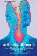 Pozostałe książki - The Others Within Us: Internal Family Systems, Porous Mind, and Spirit Possession - miniaturka - grafika 1