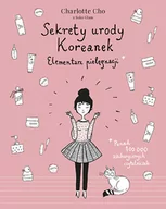 Zdrowie - poradniki - Charlotte Cho Sekrety urody Koreanek Elementarz pielęgnacji - miniaturka - grafika 1