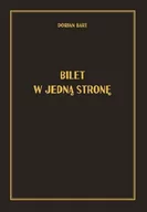 Wywiady, wspomnienia - Bilet w jedną stronę - miniaturka - grafika 1