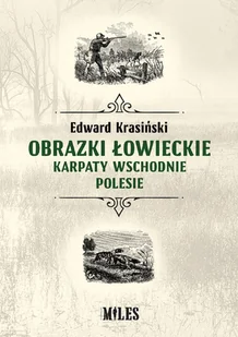 Obrazki łowieckie Karpaty Wschodnie i Polesie Nowa - Biografie i autobiografie - miniaturka - grafika 2