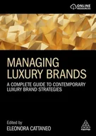 Pozostałe książki - Managing Luxury Brands: A Complete Guide to Contemporary Luxury Brand Strategies - miniaturka - grafika 1