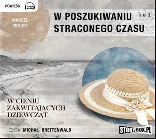 W poszukiwaniu straconego czasu. Tom II: W cieniu zakwitających dziewcząt Marcel Proust - Audiobooki - literatura piękna - miniaturka - grafika 1