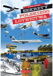 Sekrety Polskiego Lotnictwa Roman Czejarek - Publicystyka - miniaturka - grafika 2