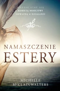 Koinonia Namaszczenie Estery - McClain-Walters Michelle - Religia i religioznawstwo - miniaturka - grafika 2