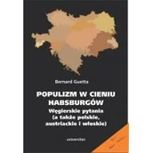 Felietony i reportaże - Universitas Populizm w cieniu Habsburgów. Węgierskie pytania (a także polskie, austriackie i włoskie) Bernard Guetta - miniaturka - grafika 1