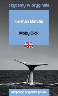 Czytamy w oryginale. Moby Dick - Obcojęzyczna literatura faktu i reportaż - miniaturka - grafika 1