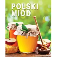 Zdrowie - poradniki - Olesiejuk Sp. z o.o. praca zbiorowa Polski miód - miniaturka - grafika 1