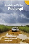 Pod prąd. Elektrycznym autem przez Afrykę - Książki podróżnicze - miniaturka - grafika 1