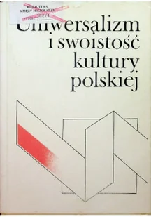 Uniwersalizm i swoistość kultury polskiej część 1 - Książki o kulturze i sztuce - miniaturka - grafika 1