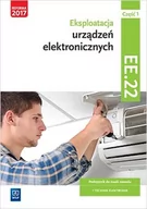 Podręczniki dla liceum - WSiP Kwalifikacja EE.22. Eksploatacja urządzeń elektronicznych. Podręcznik do nauki zawodu technik elektronik. Część 1 Piotr Golonko - miniaturka - grafika 1