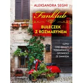 Książki kucharskie - Świat Książki Fanklub bułeczek z rozmarynem, czyli ciąg dalszy toskańskich opowieści ze smakiem LIT-2555 - miniaturka - grafika 1