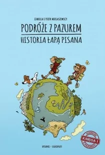 Dookoła Świata Podróże z pazurem. Historia łapą pisana. Księga I Izabella i Piotr Miklaszewscy, Filip Sułkowski - Komiksy dla dzieci - miniaturka - grafika 1