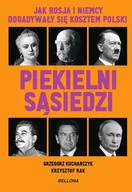 Podręczniki dla szkół wyższych - Piekielni sąsiedzi. Jak Rosja i Niemcy dogadywały się kosztem Polski - Grzegorz Kucharczyk, Krzysztof Rak - książka - miniaturka - grafika 1