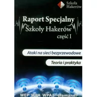 Bezpieczeństwo - Wydawnictwo CSH Raport Specjalny Szkoły Hakerów. Część 1. Ataki na sieci bezprzewodowe. Teoria i praktyka + 3 DVD Mariusz Gliwiński - miniaturka - grafika 1