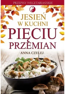 Jesień w kuchni Pięciu Przemian - Książki kucharskie - miniaturka - grafika 2