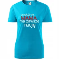 Koszulki i topy damskie - Damska Koszulka na Dzień Mamy uspokój się mama ma zawsze rację Prezent turkusowy XL - Atram - miniaturka - grafika 1