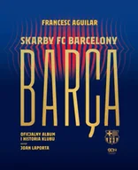 Ludzie sportu - Barça. Skarby FC Barcelony. Oficjalny album i historia klubu - miniaturka - grafika 1