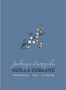 Dzieła zebrane - Jadwiga Zamoyska - książka - Klasyka - miniaturka - grafika 1