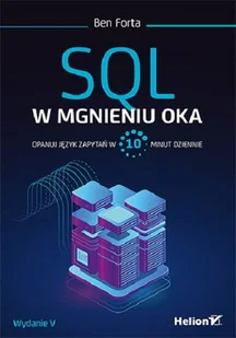 Helion SQL w mgnieniu oka. Opanuj język zapytań w 10 minut dziennie (wyd. 5) Forta Ben - Programowanie - miniaturka - grafika 2
