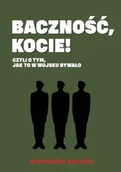 Felietony i reportaże - Baczność kocie! Czyli o tym jak to w wojsku bywało Kałuża Klaudiusz - miniaturka - grafika 1