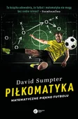 Matematyka - David Sumpter Piłkomatyka Matematyczne piękno futbolu - miniaturka - grafika 1
